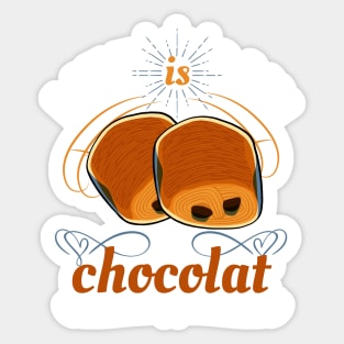 Life is pain au chocolat Sticker